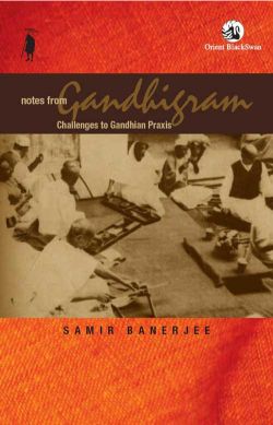 Orient Notes from Gandhigram: Challenges to Gandhian Praxis
